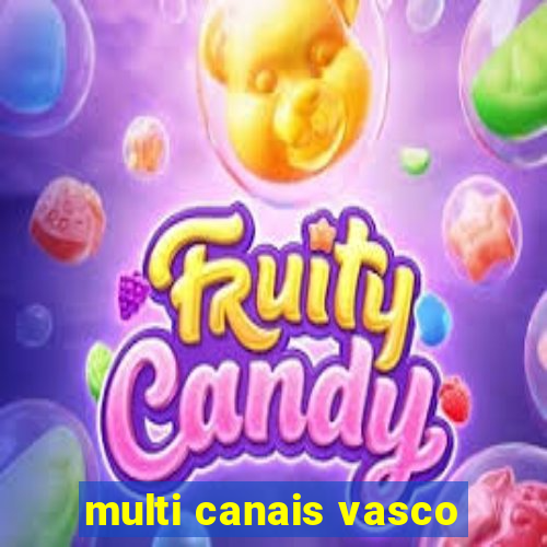 multi canais vasco